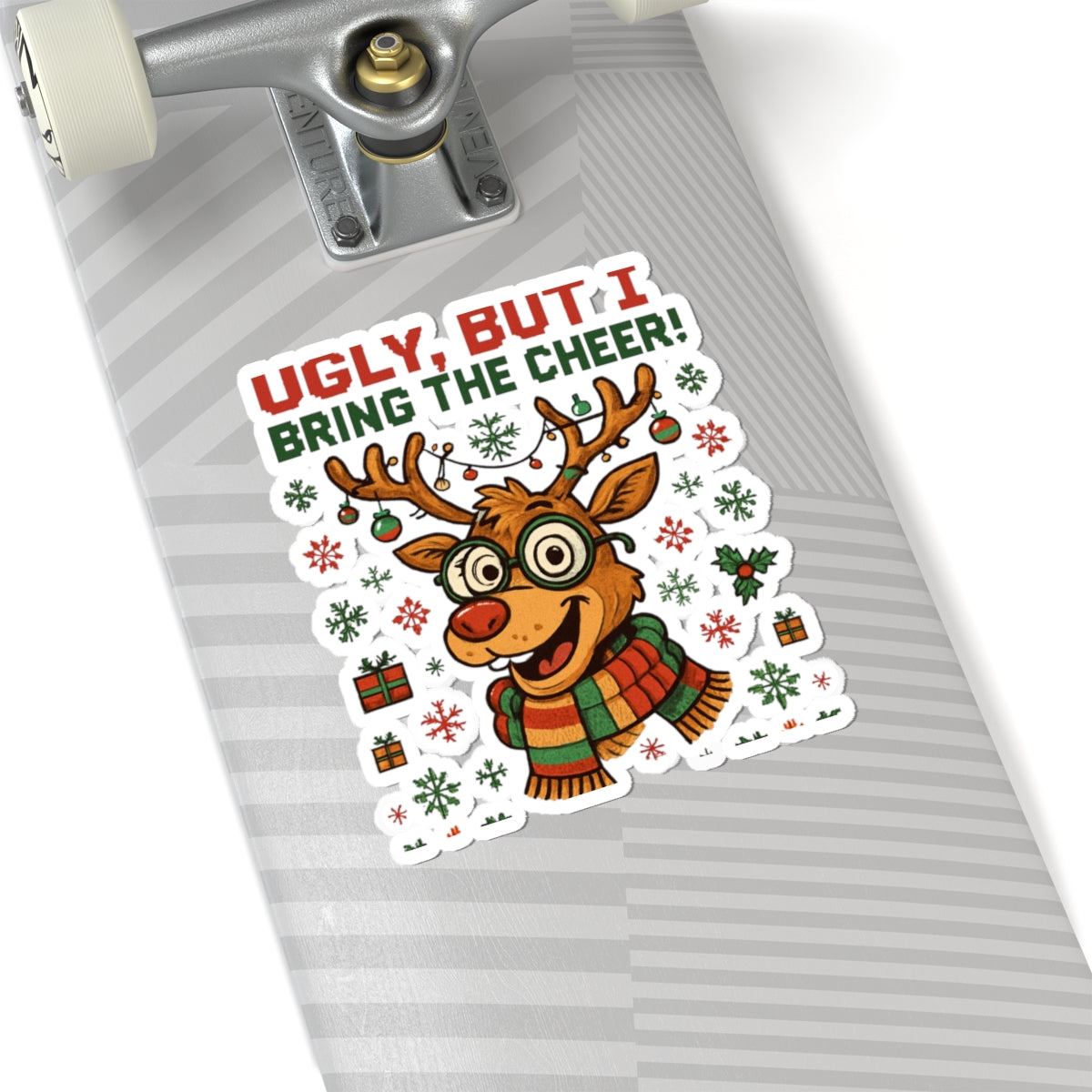 Christmas Reindeer Sticker — "Ugly, But I Bring the Cheer!" Kiss-Cut Holiday Sticker
