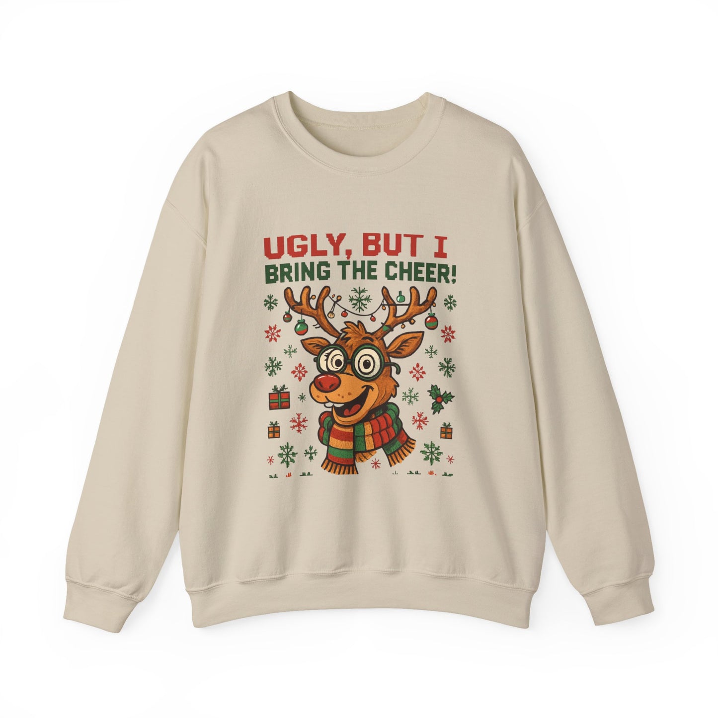 Ugly But I Bring The Cheer Reindeer Sweatshirt